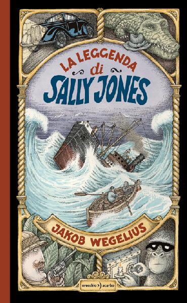 La leggenda di Sally Jones, Jakob Wagelius, Orecchio Acerbo 2017