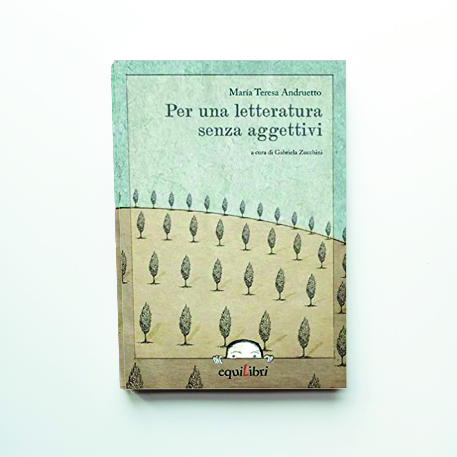 cover di Per una letteratura senza aggettivi, M. T. Andruetto, equiLibri 2014.
